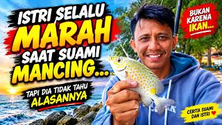Istri Selalu Marah Saat Suami Mancing… Tapi Dia Tidak Tahu Alasannya