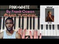 Pink + White by Frank Ocean - Easy Piano Tutorial