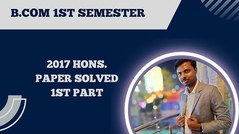B.Com 1st Semester || 2017 Hons. Full Paper Solve || Financial  Accounting || 1st Part