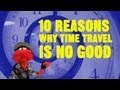 10 reasons why time travel is no good