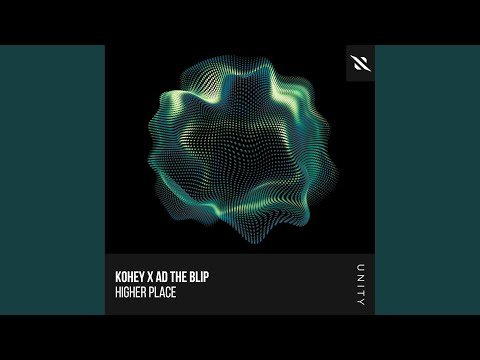 Kohey, ad the blip - Higher Place