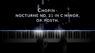 Chopin - Nocturne No. 21 in C Minor, Op. Posth.