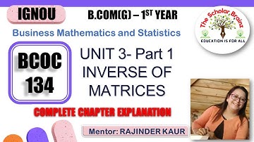 IGNOU BCOMG 1st Year BCOC 134 Business Mathematics and Statistics Unit 3 Inverse of Matrices