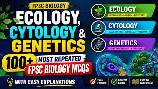 Ecology, Cytology & Genetics100+ Most Repeated FPSC Biology MCQs with Easy Explanations |#foryou