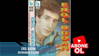 EROL BUDAN - KOPARAMAM KALBİMİ Resimi