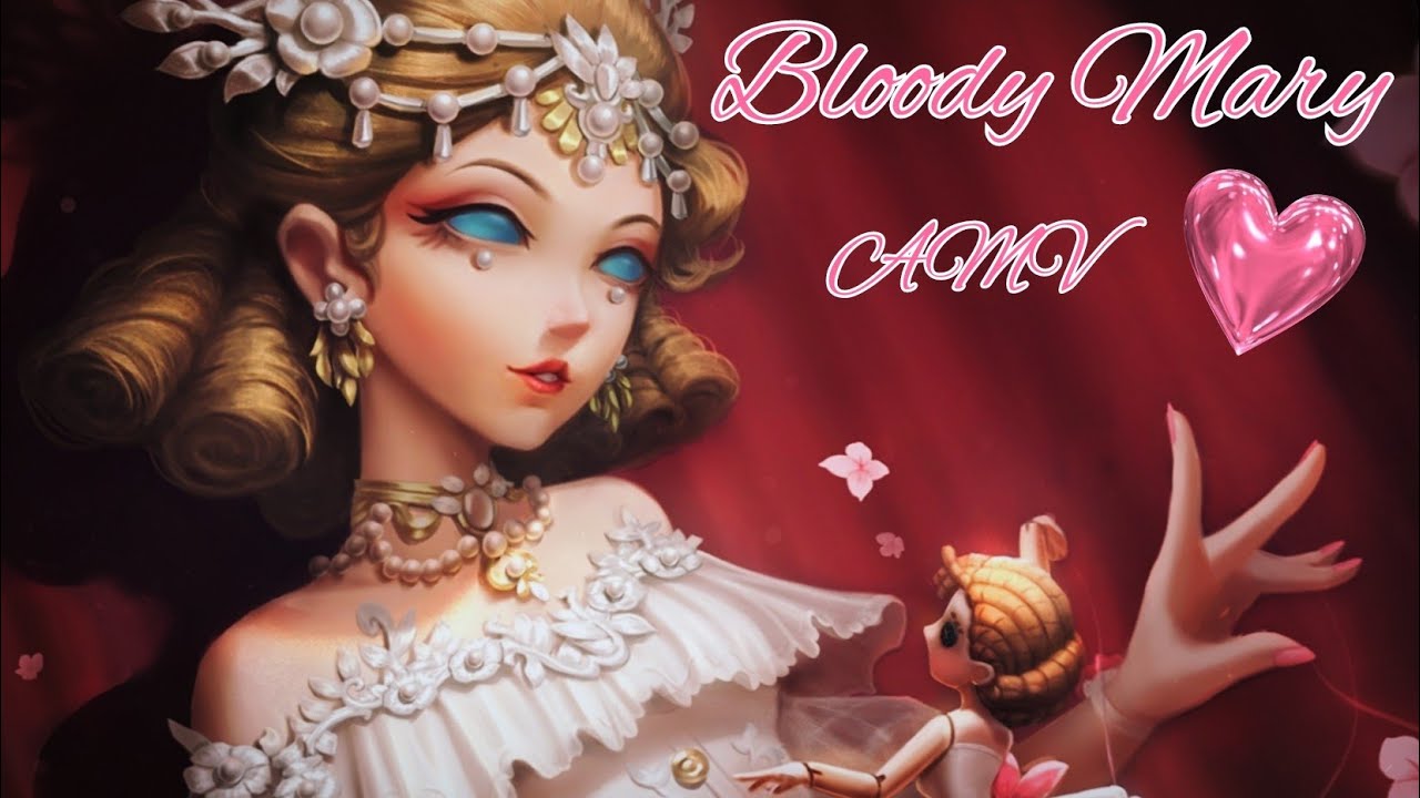 [AMV] Identity v bloody queen Mary (bloody mary) YouTube