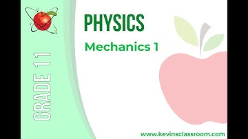 Grade 11 Physics - Mechanics 1