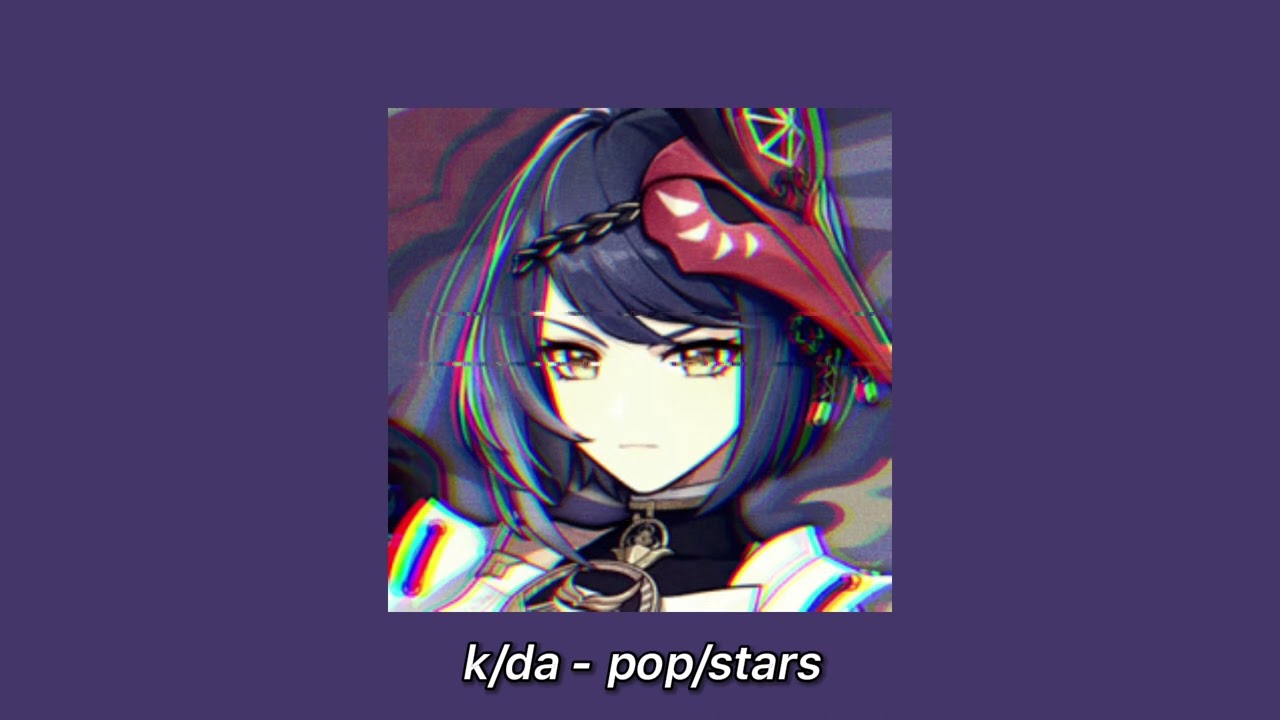k/da - pop/stars (sped up + reverb)
