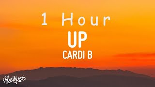 [ 1 HOUR ] Cardi B - Up (Lyrics)