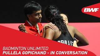Badminton Unlimited | Pullela Gopichand on going digital | BWF 2020