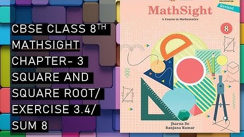 CBSE/Class 8th/Mathsight /Chapter 3- Square and Squareroot; Cube and Cuberoot/ Exercise 3.4/ Sum 8