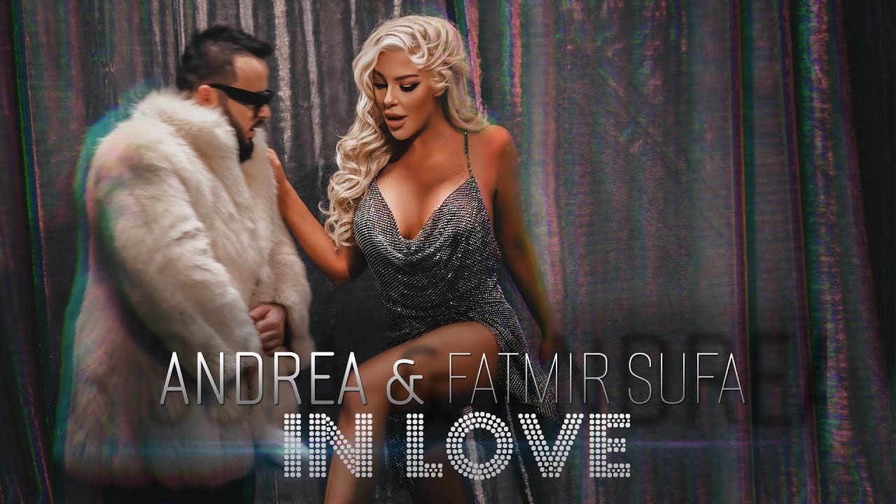 ANDREA & FATMIR SUFA - "IN LOVE" (OFFICIAL 4K VIDEO) 2023