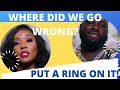 Summary of Put A Ring On It.   Alonzo and Shay - Where did they go wrong?