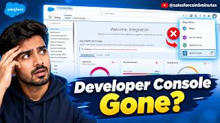 Developer Console Gone  | Winter 27 Release Salesforce