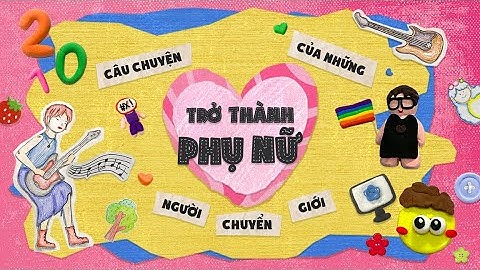 TRỞ THÀNH PHỤ NỮ: Câu chuyện của những người chuyển giới