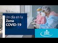 Documental: un día en la Zona COVID-19