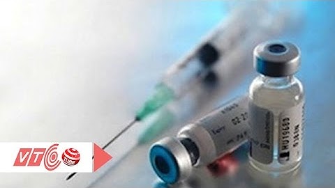 Vắc-xin 6 trong 1 thế hệ mới sắp lưu hành | VTC