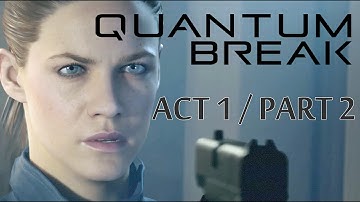 [2] Quantum Break - Act 1 Part 2 - Campus Escape - Let