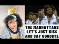 First time listening to THE MANHATTANS - LET'S JUST KISS AND SAY GOODBYE | REACTION