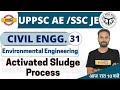 UPPSC AE || CIVIL ENGG. || By Ketan Sir || Environmental Engg || 31 || Activated Sludge Process