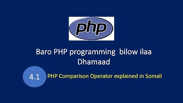 PHP programming bilow ilaa dhamaad [Part 4.0] - PHP comparison Operator explained in Somali language