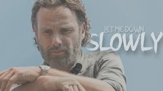 Rick Grimes · Let Me Down Slowly