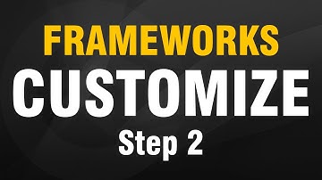 Frameworks - Customize - Step 2