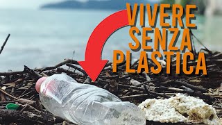 È POSSIBILE VIVERE SENZA PLASTICA nel 2021