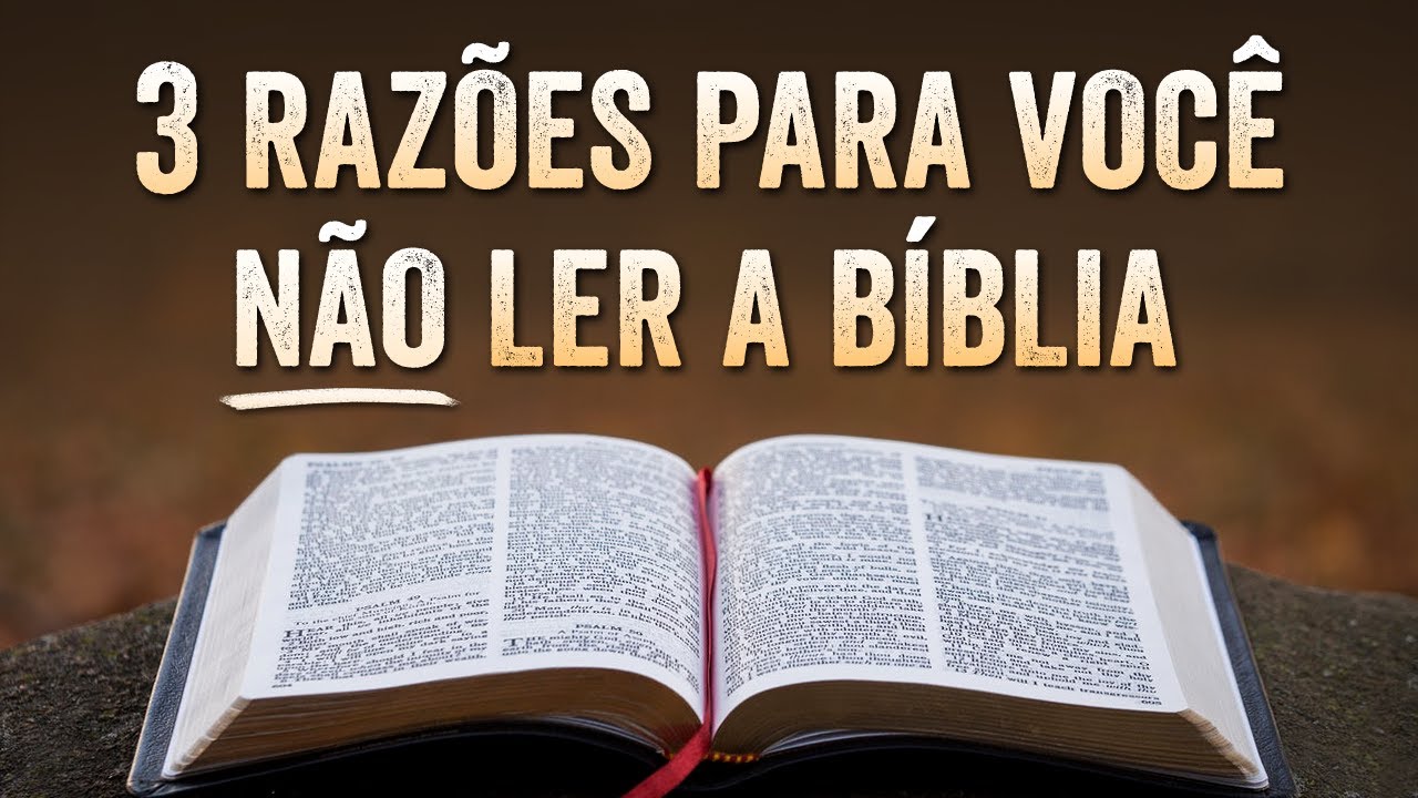 3 RAZÕES PARA VOCÊ NÃO LER A BÍBLIA – Pastor Antonio Junior