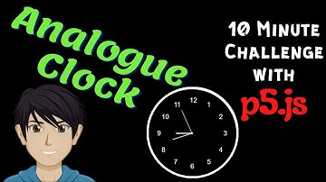 p5.js | 10 minute challenge | Analogue Clock | The Coding Kid