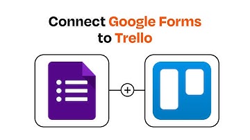 How to Connect Google Forms to Trello - Easy Integration