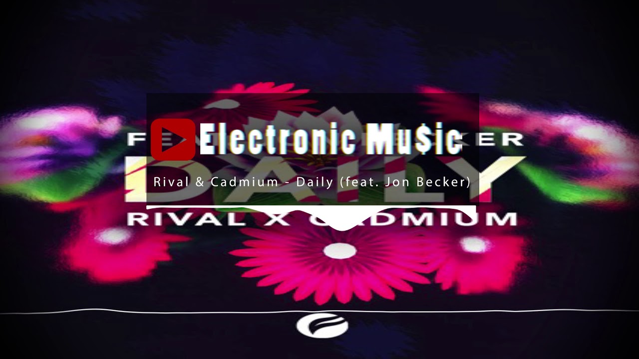 Rival & Cadmium - Daily (feat. Jon Becker)