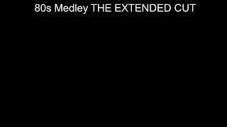 80s Medley: The FANMADE extended cut AUDIO ONLY [READ DESC]