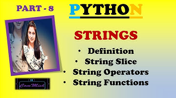 PART - 8 | PYTHON TUTORIALS | STRINGS |STRING SLICE | OPERATORS | FUNCTIONS