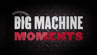 Big Machine Moments August 10-16, 2020