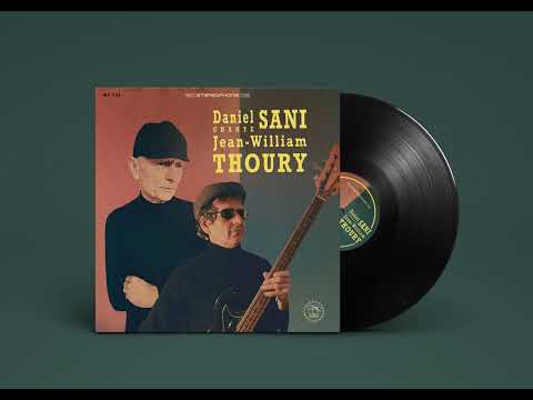 Daniel Sani — Daniel Sani chante Jean William Thoury