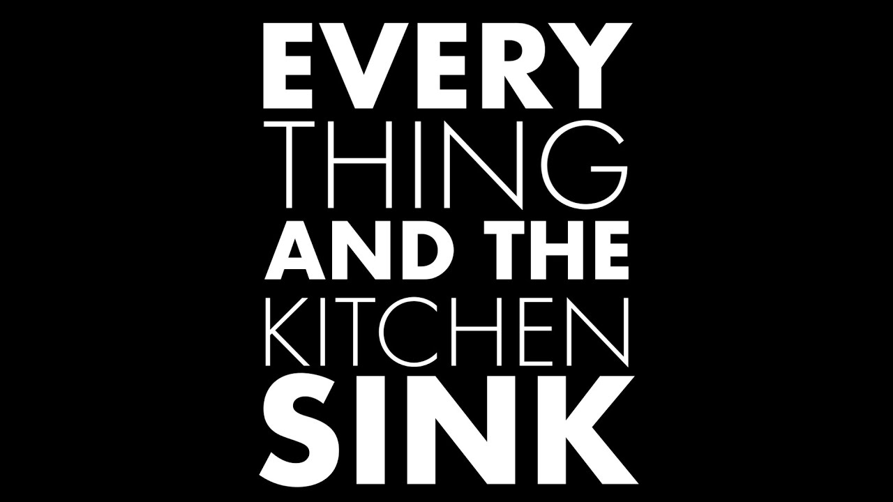 everything and the kitchen sink blog