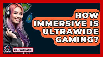 How Immersive Is Ultrawide Gaming? - Video Gamers Vault
