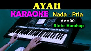 AYAH - Rinto Harahap | KARAOKE Nada Pria, HD