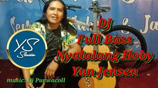 Download lagu DJ Full-Bass Nyalanang Hoby-Yan Jensen-DJ Purwacoll