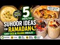 5 Healthy Suhoor Ideas for Ramadan🌙| Easy Desi & Filling Sehri Recipes (Paratha,Chila,Smoothie&More)