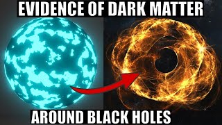 First Evidence For Existence of Dark Matter Around Black Holes