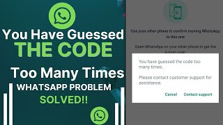 You have guessed the code too many times WhatsApp problem solved