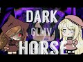 Dark horse || GLMV || ⚠BLOOD AND GORE WARNING⚠ ||S Ø F Ï Ë||