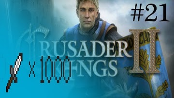 Thousand Daggers Plays: Crusader Kings 2 Part 21