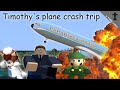 Timothy&#39;s plane crash trip