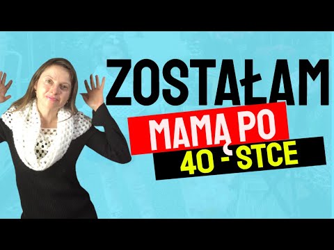 Zostałam mamą po 40 - stce.  Nie było łatwo. Późne macierzyństwo po 40. Wady i zalety