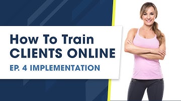 How To Train Clients Online: Implementation