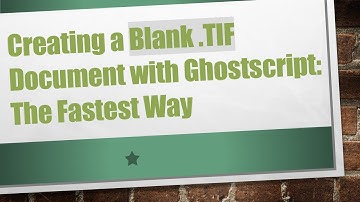 Creating a Blank .TIF Document with Ghostscript: The Fastest Way