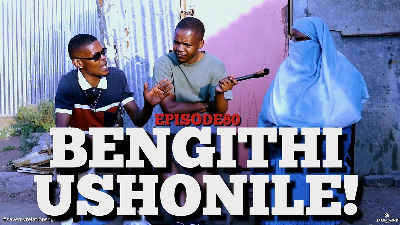 BENGICABANGA UKUTHI USHONILE | EPISODE 80